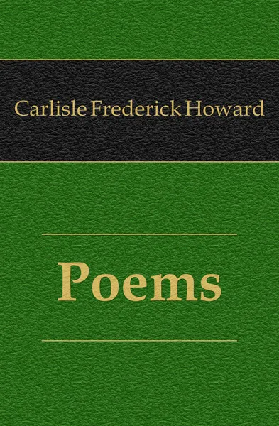 Обложка книги Poems, Carlisle Frederick Howard