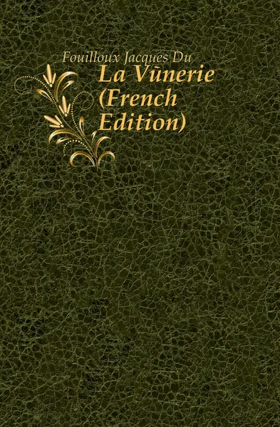 Обложка книги La Venerie (French Edition), Jacques Du Fouilloux