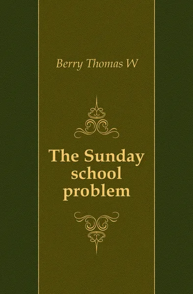 Обложка книги The Sunday school problem, Thomas W. Berry