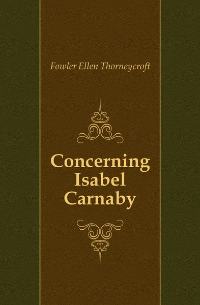 Обложка книги Concerning Isabel Carnaby, Fowler Ellen Thorneycroft