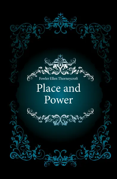 Обложка книги Place and Power, Fowler Ellen Thorneycroft