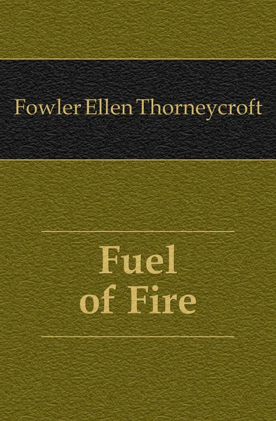 Обложка книги Fuel of Fire, Fowler Ellen Thorneycroft