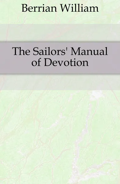 Обложка книги The Sailors. Manual of Devotion, Berrian William