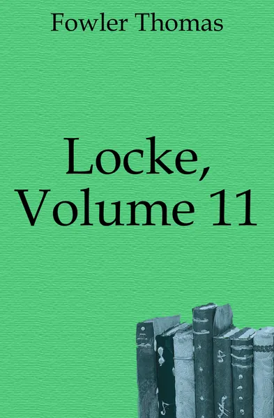 Обложка книги Locke, Volume 11, Fowler Thomas