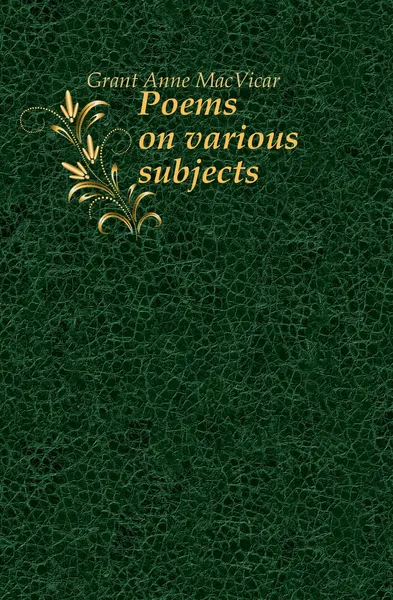 Обложка книги Poems on various subjects, Grant Anne MacVicar