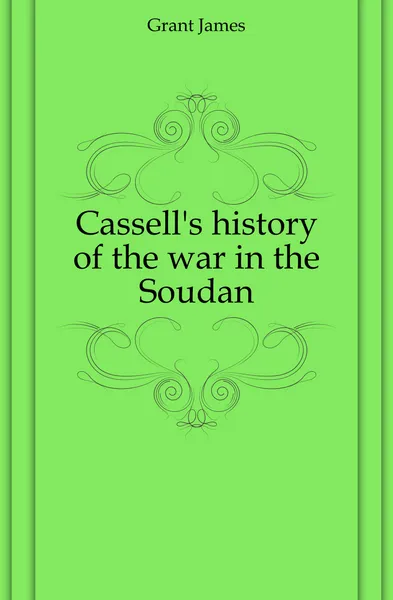 Обложка книги Cassell.s history of the war in the Soudan, James Grant