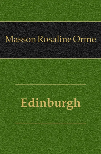 Обложка книги Edinburgh, Masson Rosaline Orme