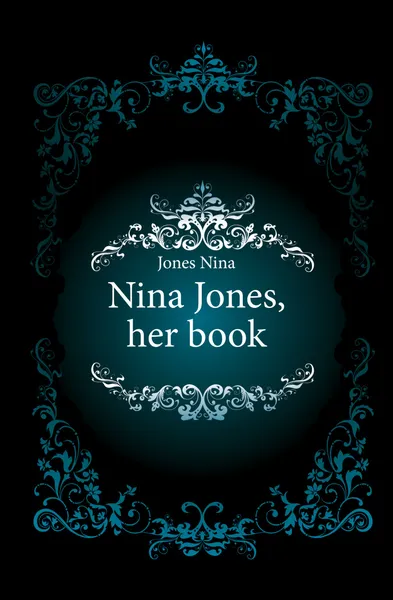 Обложка книги Nina Jones, her book, Jones Nina