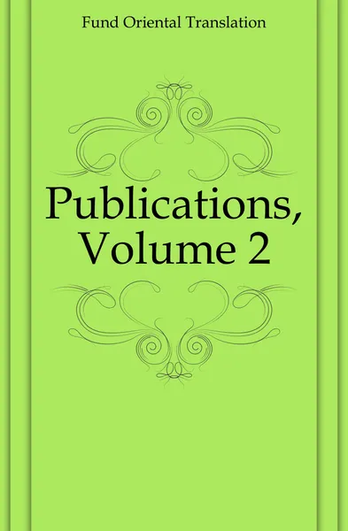 Обложка книги Publications, Volume 2, Oriental Translation Fund