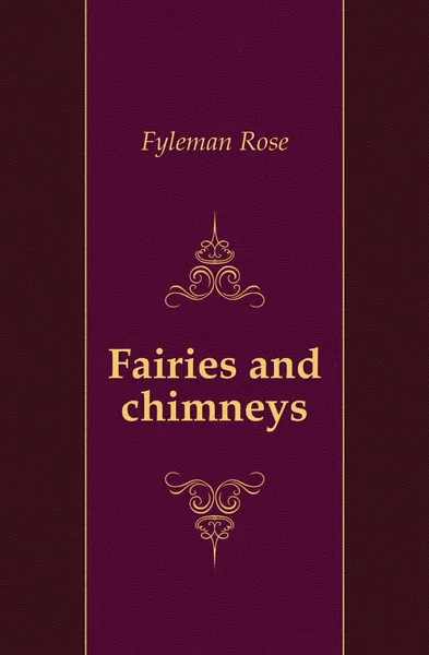 Обложка книги Fairies and chimneys, Rose Fyleman