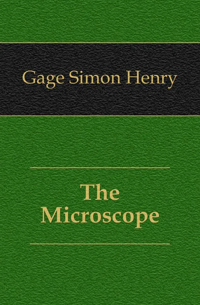 Обложка книги The Microscope, Gage Simon Henry