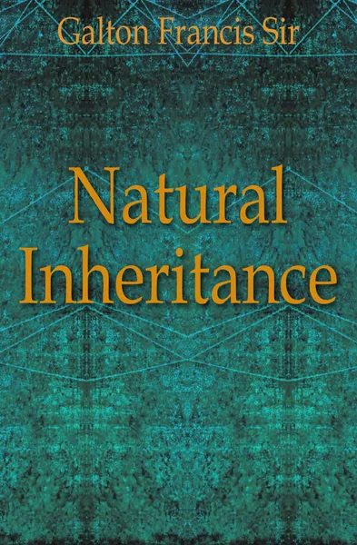 Обложка книги Natural Inheritance, Galton Francis