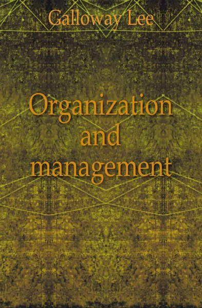 Обложка книги Organization and management, Galloway Lee