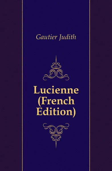 Обложка книги Lucienne (French Edition), Gautier Judith