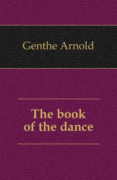 Обложка книги The book of the dance, Genthe Arnold