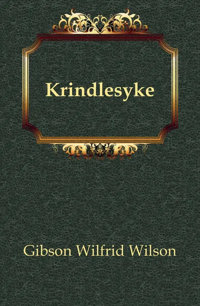 Обложка книги Krindlesyke, Gibson Wilfrid Wilson