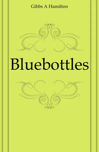 Обложка книги Bluebottles, Gibbs A. Hamilton