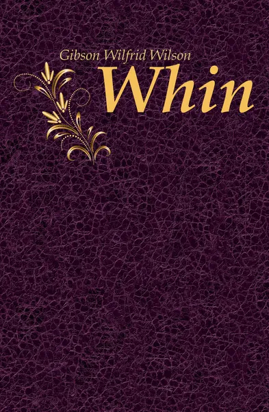 Обложка книги Whin, Gibson Wilfrid Wilson