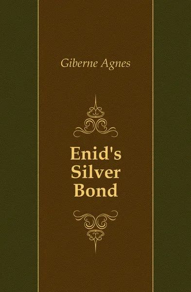 Обложка книги Enid.s Silver Bond, Giberne Agnes