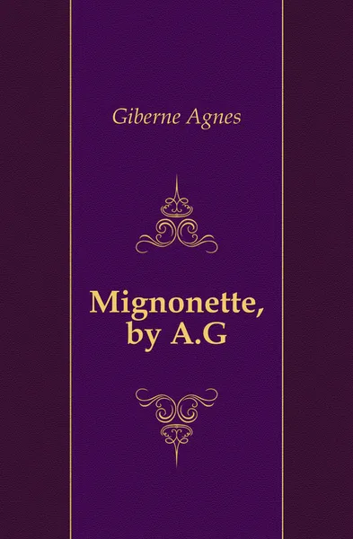 Обложка книги Mignonette, by A.G., Giberne Agnes