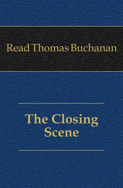 Обложка книги The Closing Scene, Read Thomas Buchanan