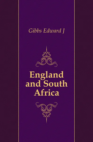 Обложка книги England and South Africa, Edward J. Gibbs
