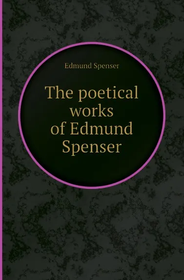 Обложка книги The poetical works of Edmund Spenser, S. Edmund