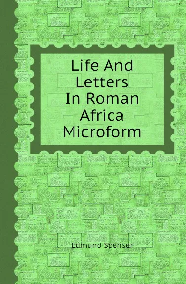 Обложка книги Life And Letters In Roman Africa Microform, S. Edmund