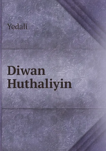 Обложка книги Diwan Huthaliyin, Yedali