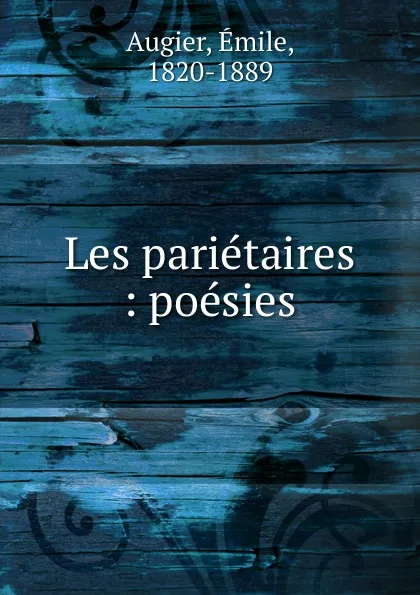 Обложка книги Les parietaires, Emile Augier