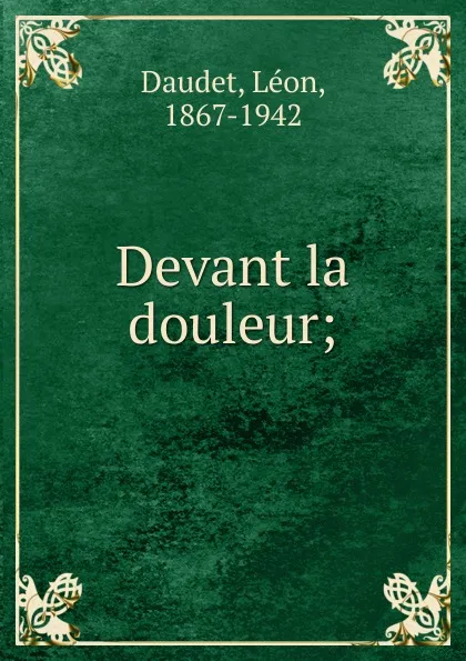 Обложка книги Devant la douleur, Léon Daudet