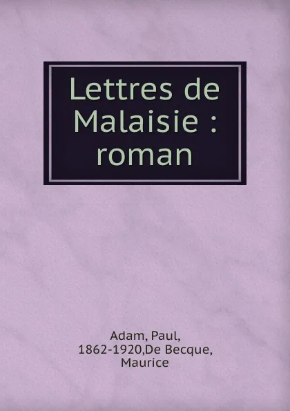 Обложка книги Lettres de Malaisie, Paul Adam