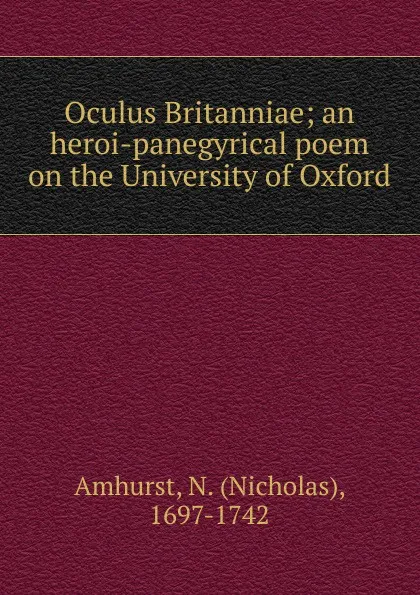 Обложка книги Oculus Britanniae, Nicholas Amhurst