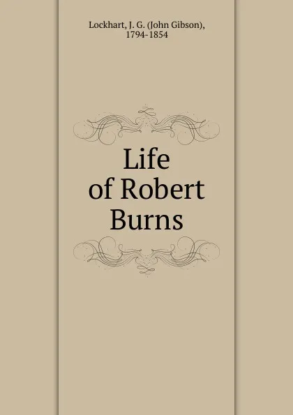 Обложка книги Life of Robert Burns, Henry Glassford Bell