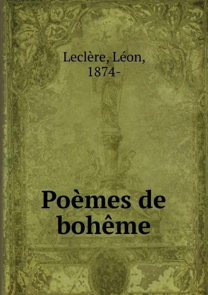 Обложка книги Poemes de boheme, Léon Leclère