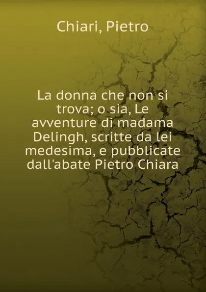 Обложка книги La donna che non si trova, Pietro Chiari