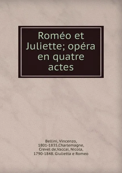 Обложка книги Romeo et Juliette, Vincenzo Bellini