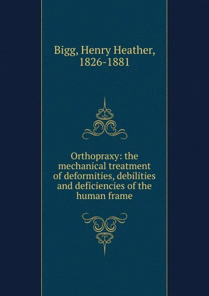 Обложка книги Orthopraxy, Henry Heather Bigg