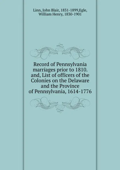 Обложка книги Record of Pennsylvania marriages prior to 1810, John Blair Linn