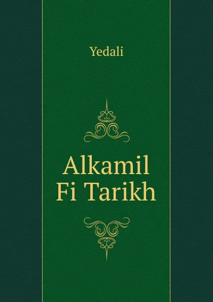 Обложка книги Alkamil Fi Tarikh, Yedali