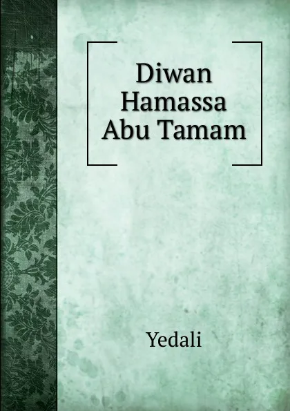 Обложка книги Diwan Hamassa Abu Tamam, Yedali