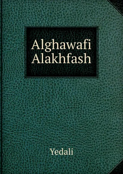 Обложка книги Alghawafi Alakhfash, Yedali