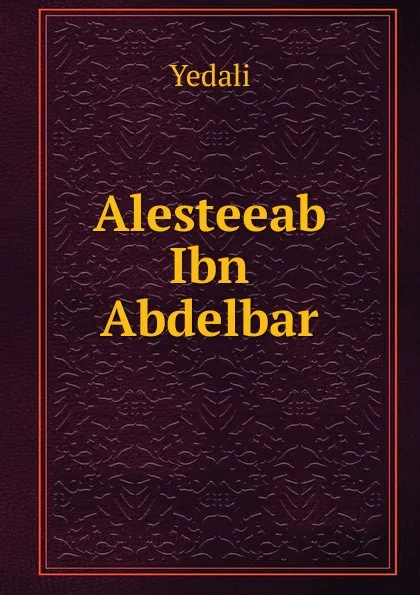 Обложка книги Alesteeab Ibn Abdelbar, Yedali