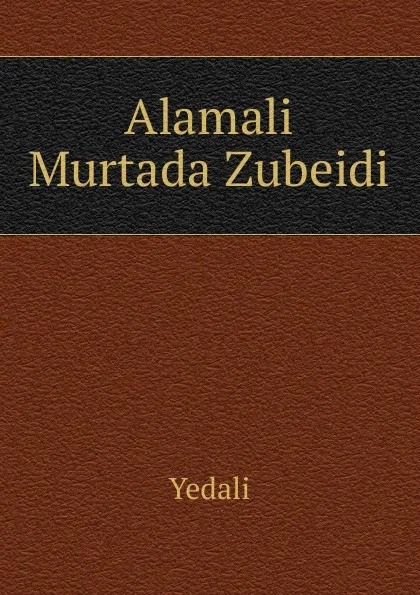 Обложка книги Alamali Murtada Zubeidi, Yedali