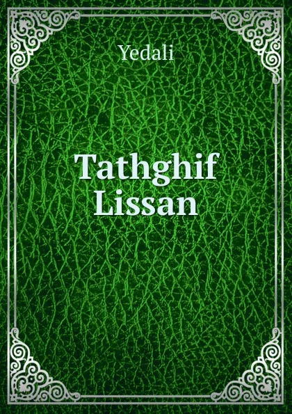 Обложка книги Tathghif Lissan, Yedali