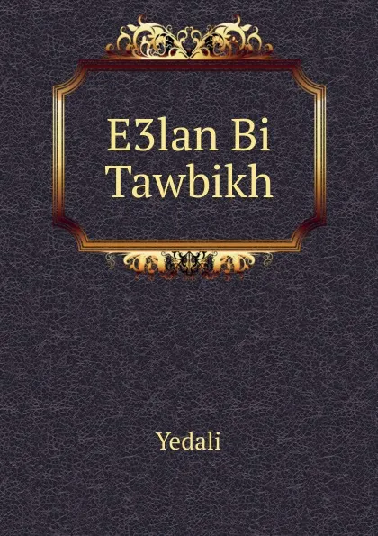 Обложка книги E3lan Bi Tawbikh, Yedali