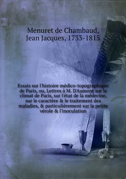 Обложка книги Essais sur l.histoire medico-topographique de Paris, ou, Lettres a M. D.Aumont, Menuret de Chambaud