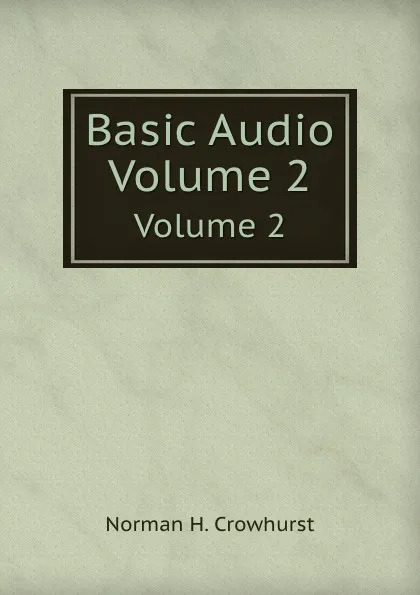 Обложка книги Basic Audio. Volume 2, N.H. Crowhurst