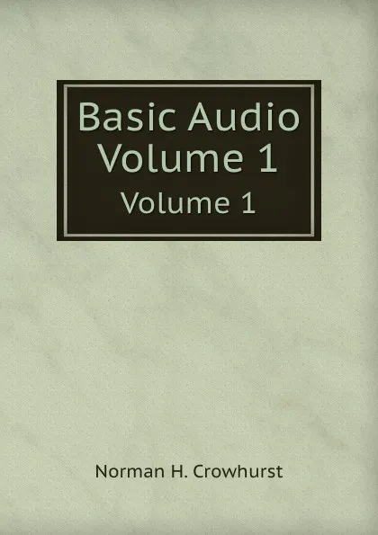 Обложка книги Basic Audio. Volume 1, N.H. Crowhurst