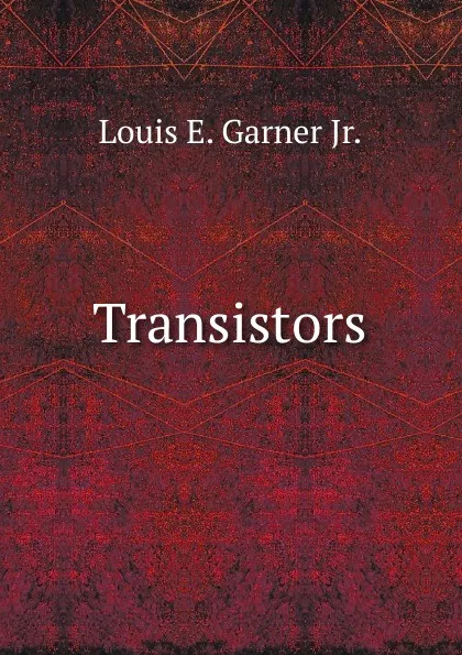 Обложка книги Transistors, Louis E. Garner